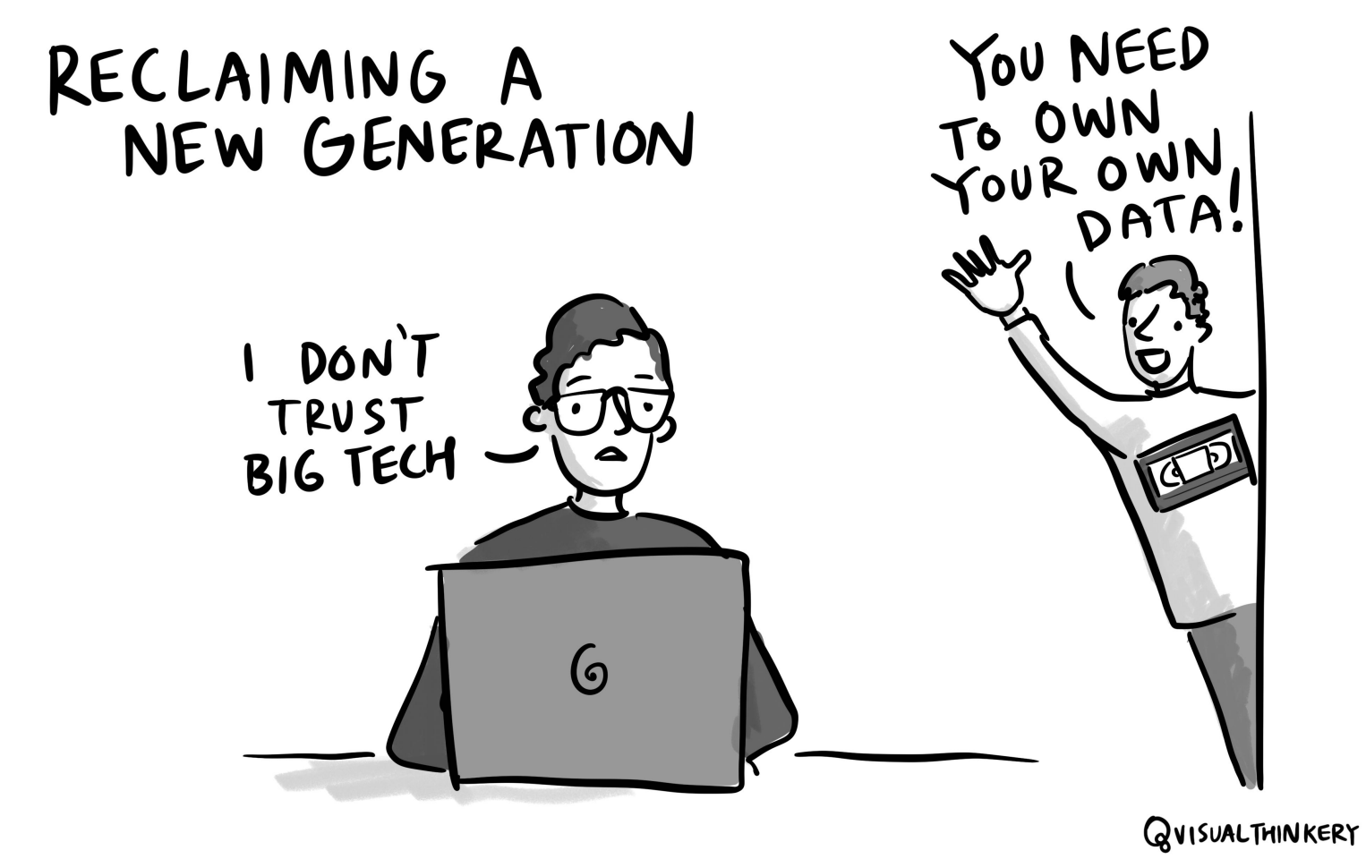 Sketch titled 'Reclaiming a new generation': a student at a laptop says 'I don't trust big tech' while another person waves and says 'You need to own your own data!'